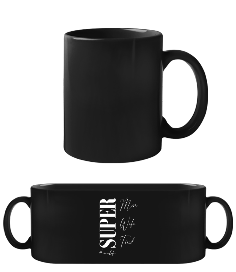 Super Mom Wife Tired Momlife · Tasse Noire