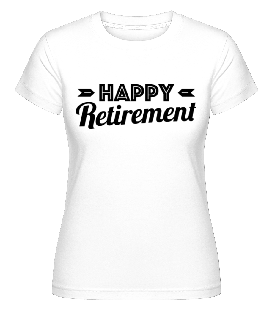 Aperçu: Happy Retirement -  T-shirt Shirtinator femme - Blanc - Devant