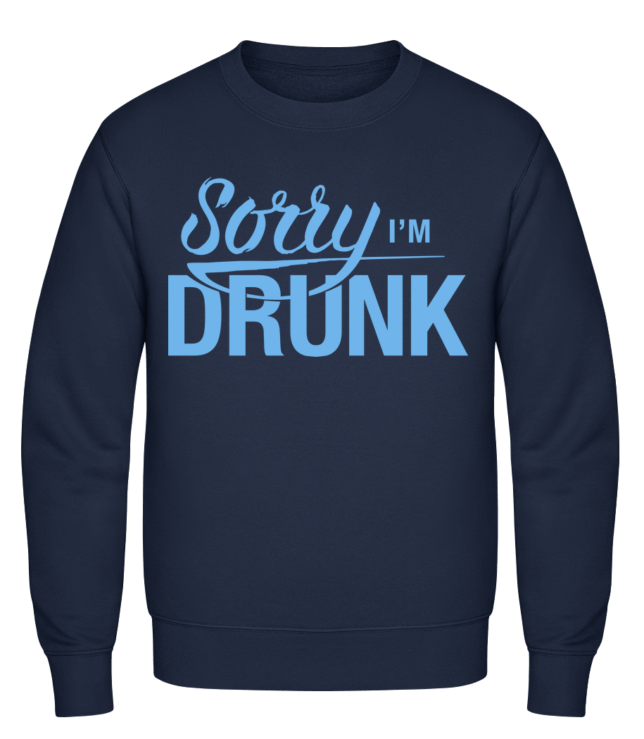 Sorry I'm Drunk · Sweatshirt Homme