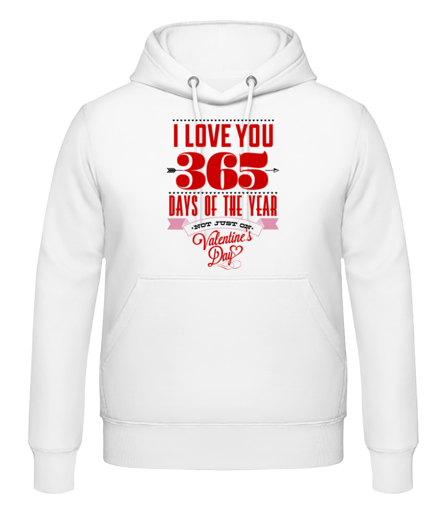 I Love You 365 Days Of The Year · Sweat à capuche Homme