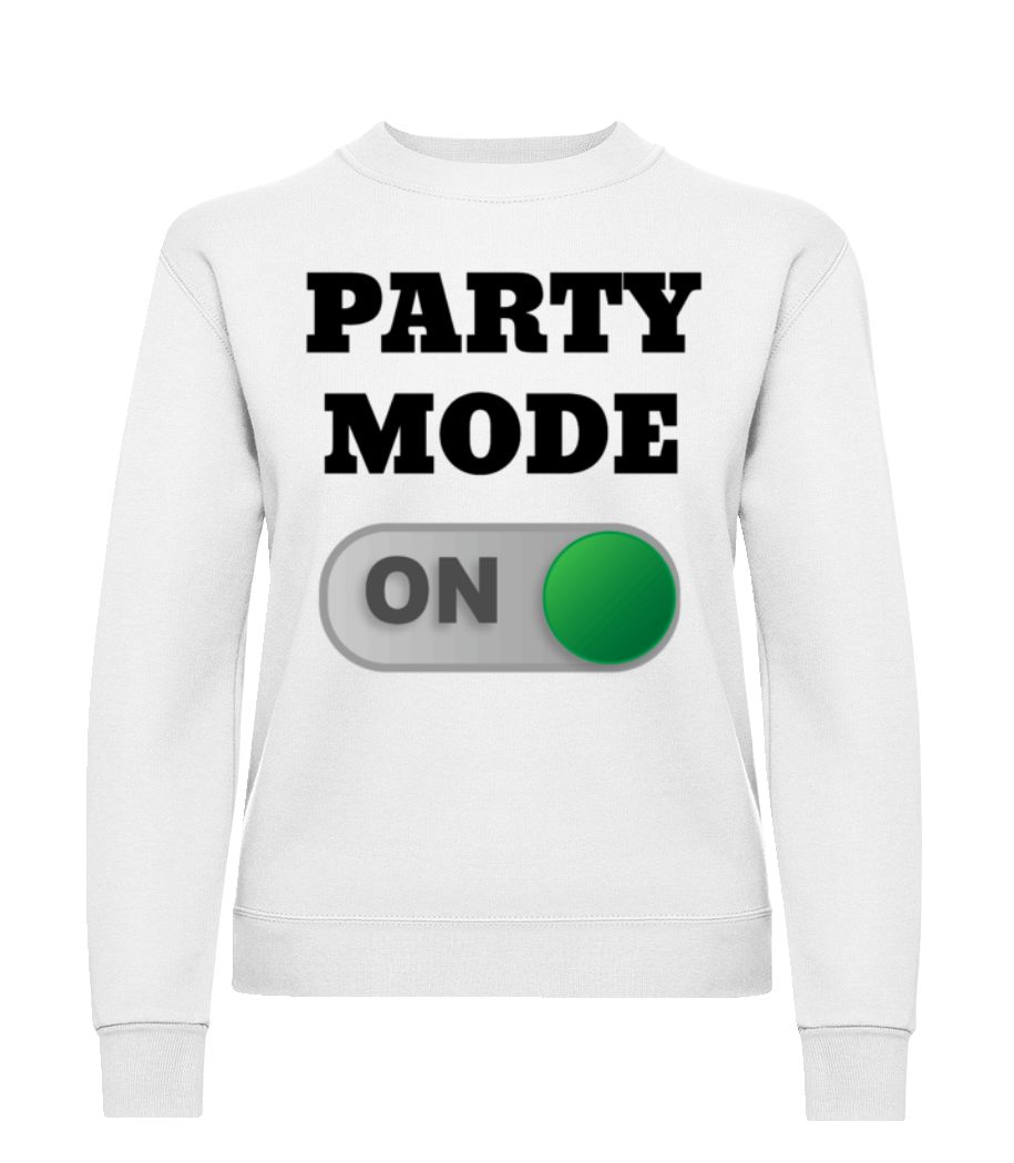 Party Mode On · Sweatshirt Femme