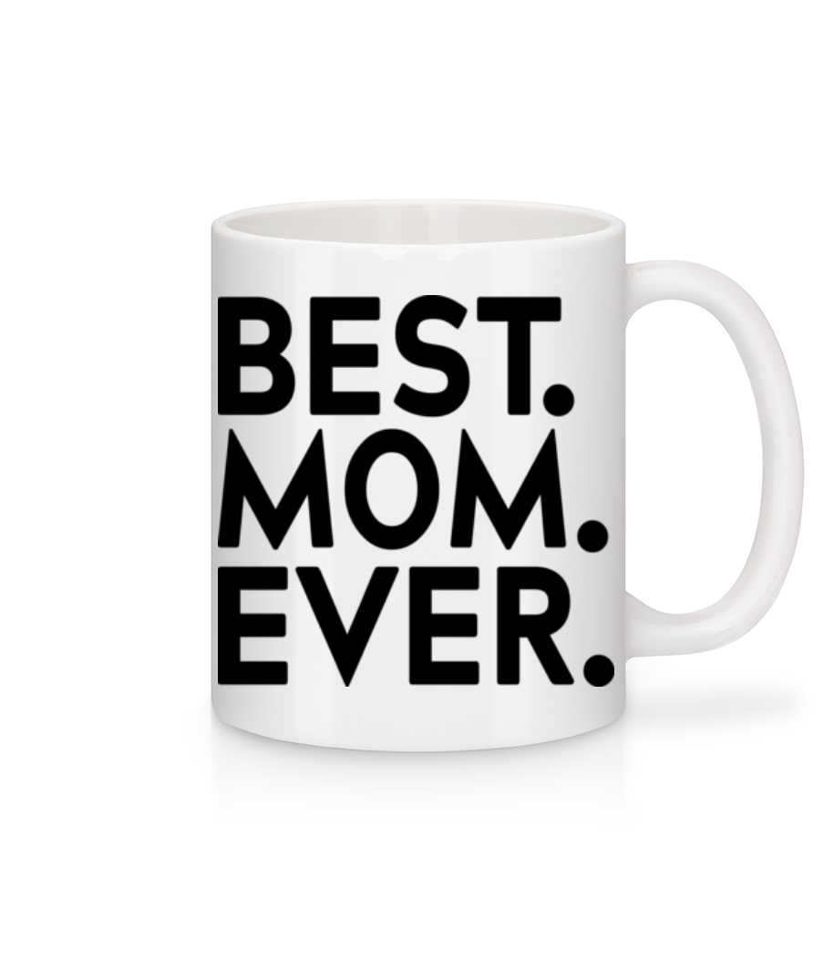 Aperçu: Best Mom Ever - Mug en céramique blanc - Blanc - Devant