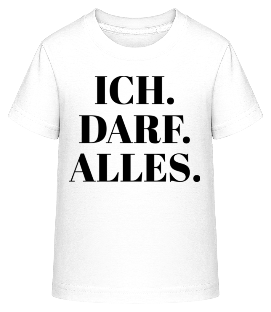Ich Darf Alles · Shirtinator Kinder Shirt