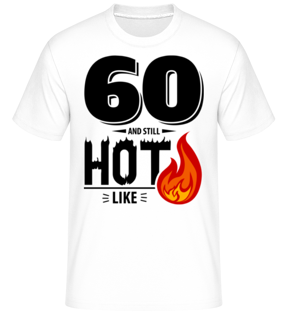 Aperçu: 60 And Still Hot -  T-Shirt Shirtinator homme - Blanc - Devant