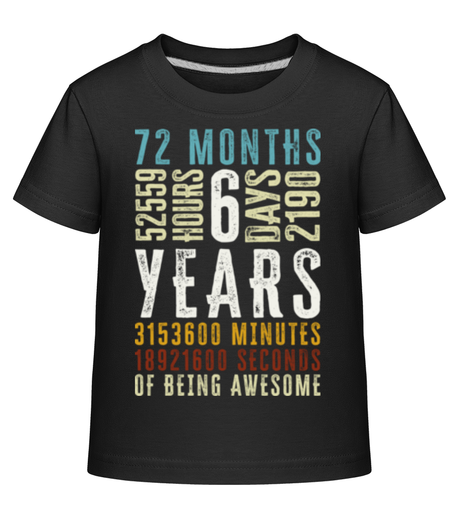 6 Years 72 Months · T-shirt shirtinator Enfant