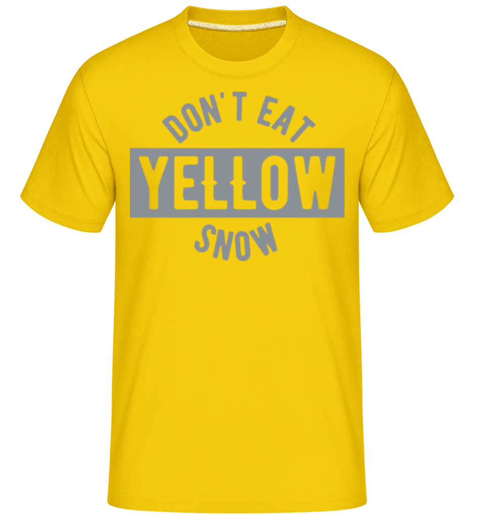 Don't Eat Yellow Snow ·  T-Shirt Shirtinator homme