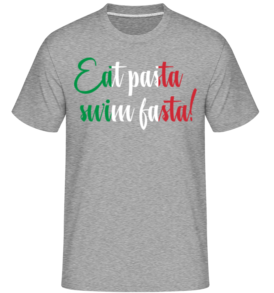 Eat Pasta Swim Fasta ·  T-Shirt Shirtinator homme