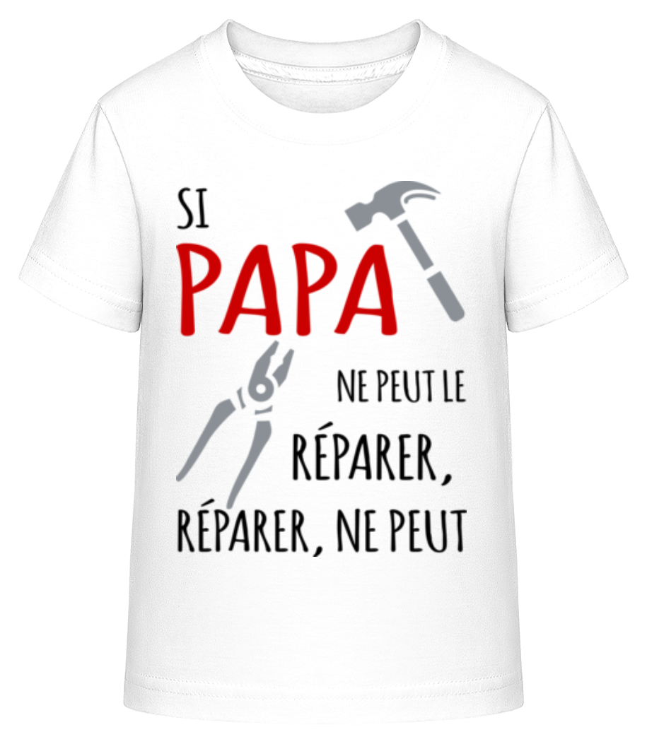 Si Papa Ne Peut Le Réparer · T-shirt shirtinator Enfant