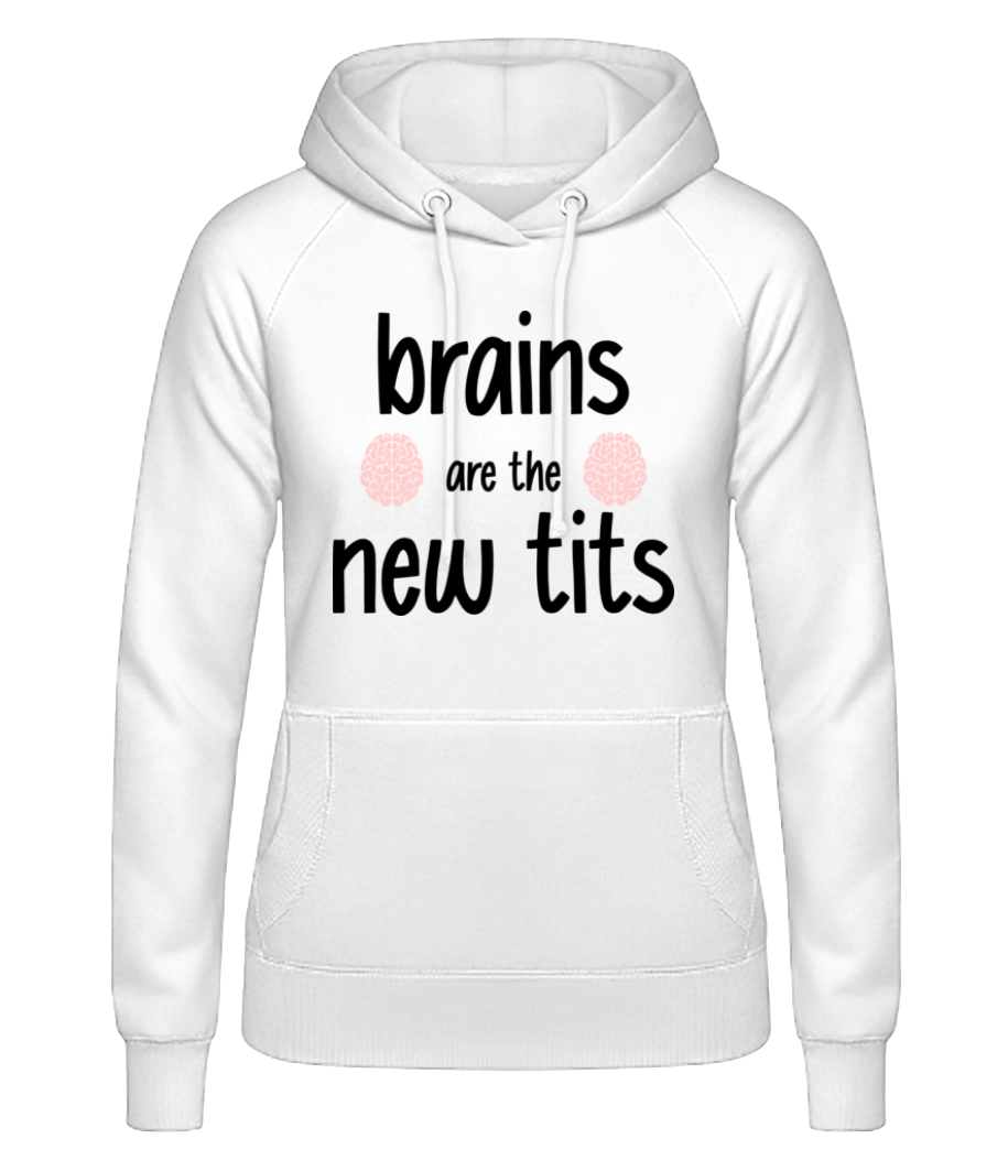 Brains Are The New Tits · Sweat à capuche basique pour femme