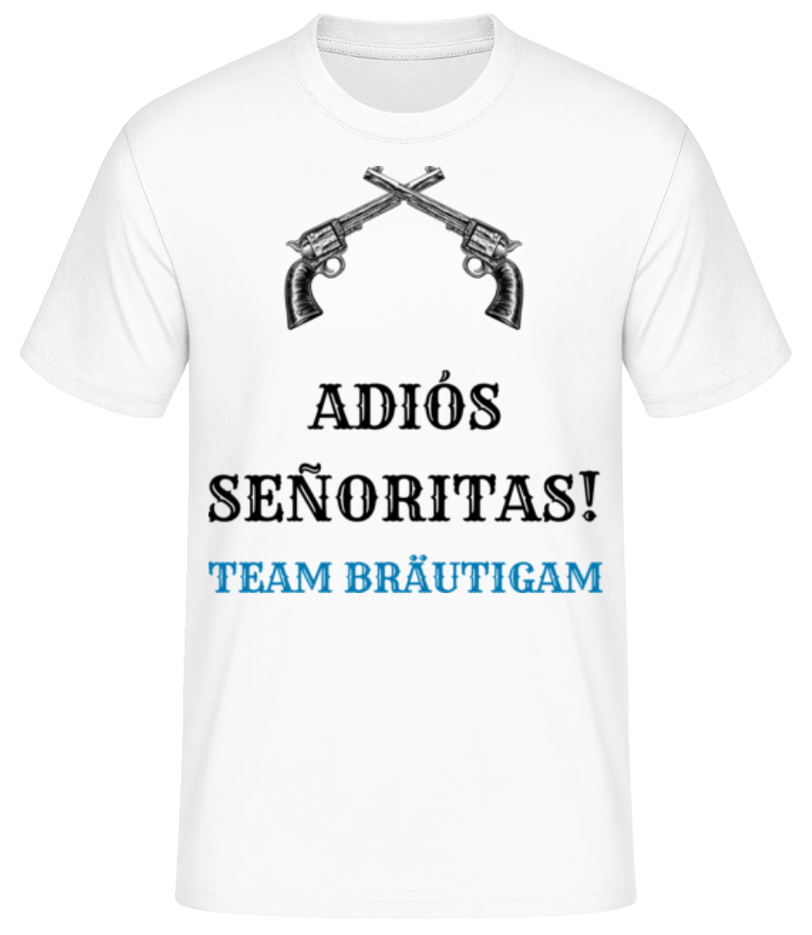 Adiós Señoritas Team Bräutigam · Männer Basic T-Shirt