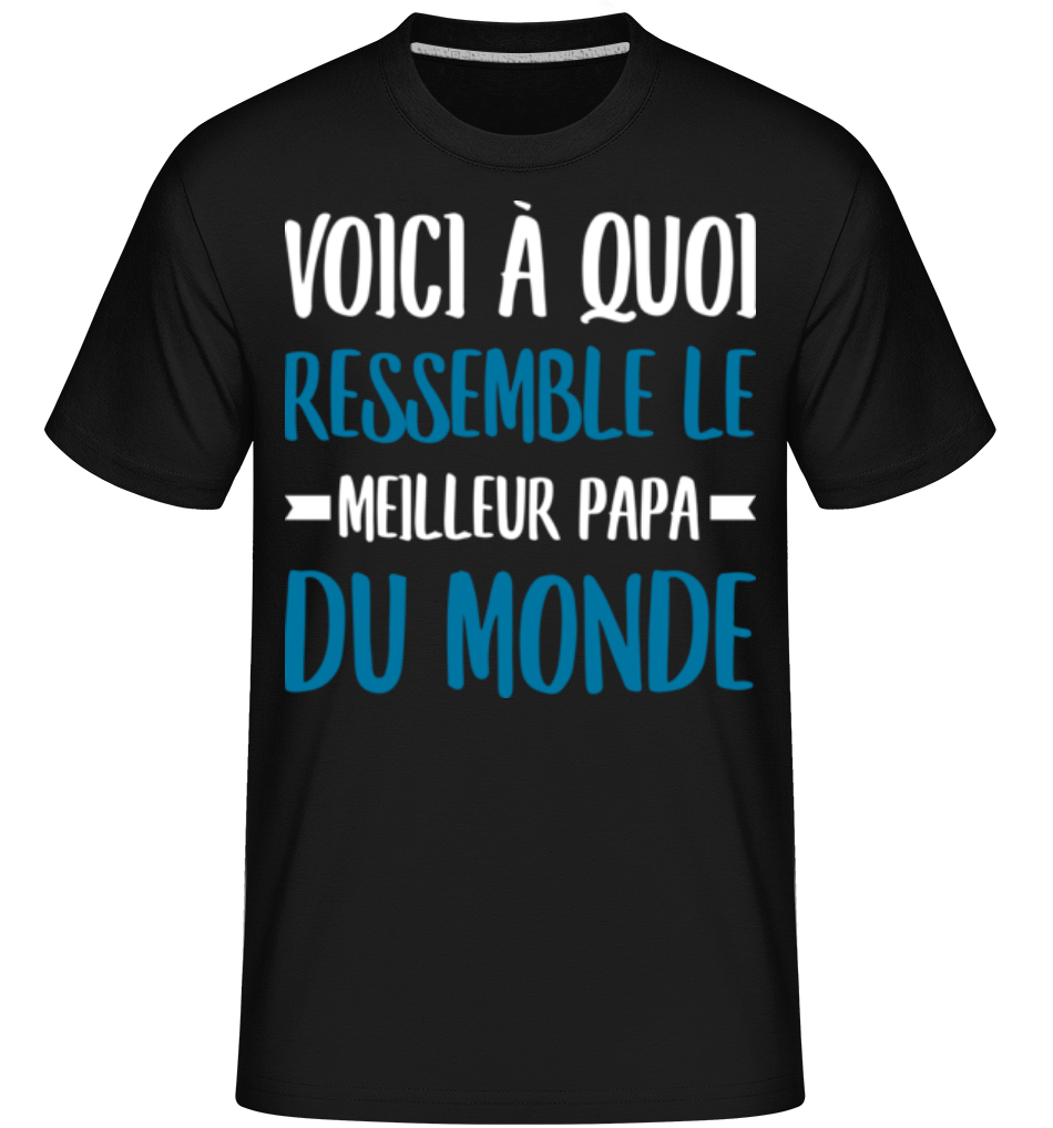 Meilleur Papa Du Monde ·  T-Shirt Shirtinator homme