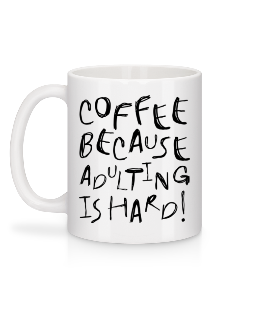 Aperçu: Coffee Because Adulting Is Hard! - Mug en céramique blanc - Blanc - Derrière