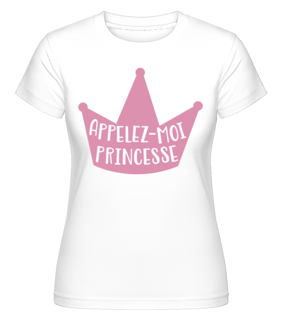 Appelez-Moi Princesse ·  T-shirt Shirtinator femme