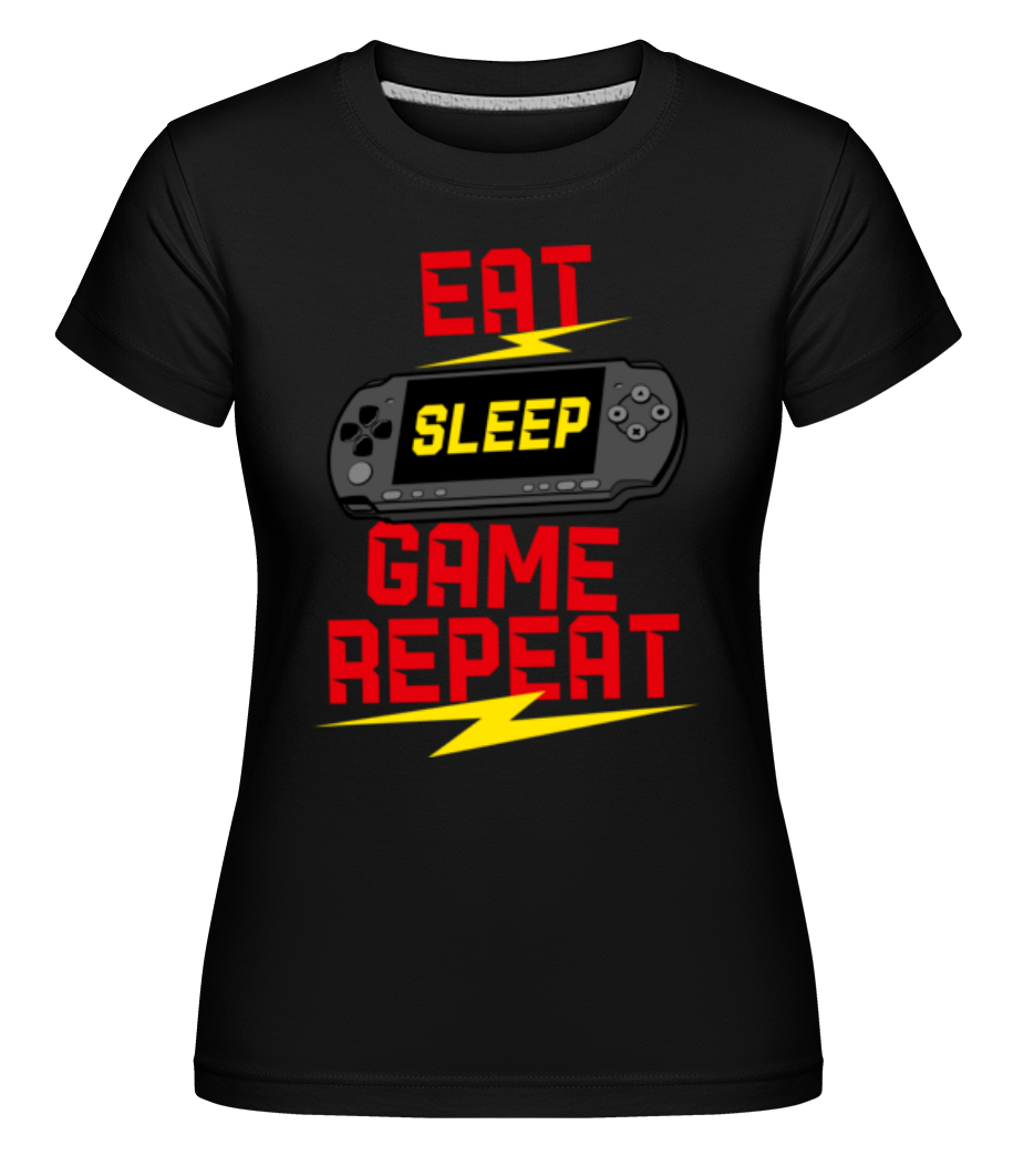 Eat Sleep Game Repeat · Shirtinator Frauen T-Shirt