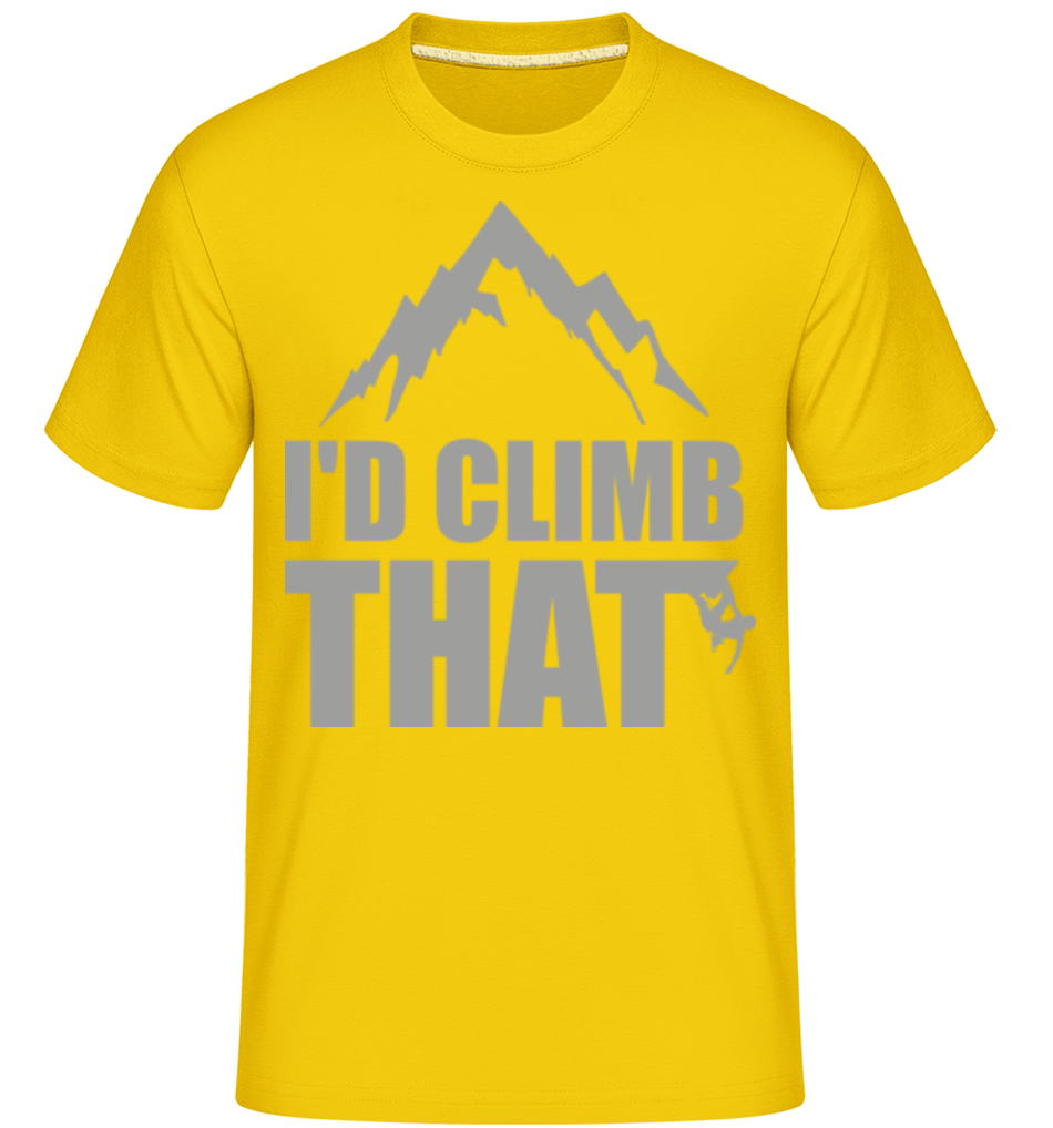 I'd Climb That ·  T-Shirt Shirtinator homme
