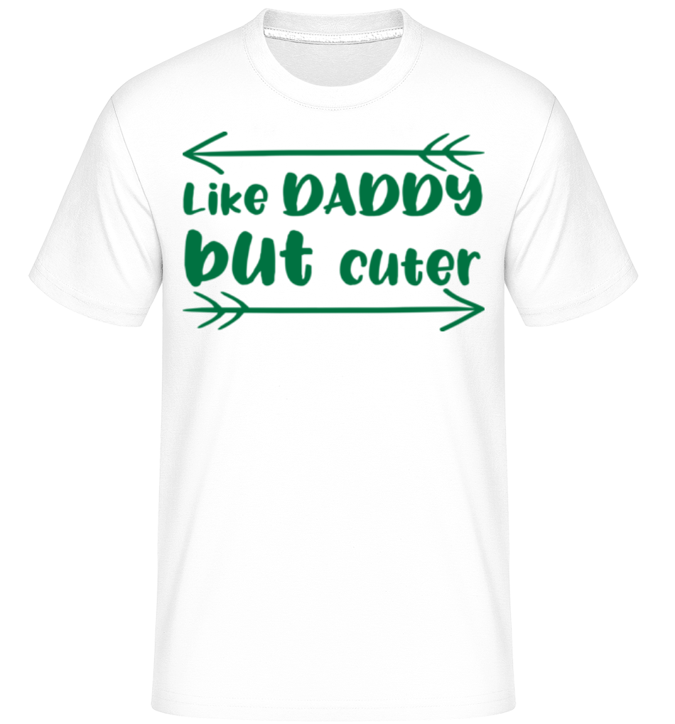 Like Daddy But Cuter ·  T-Shirt Shirtinator homme