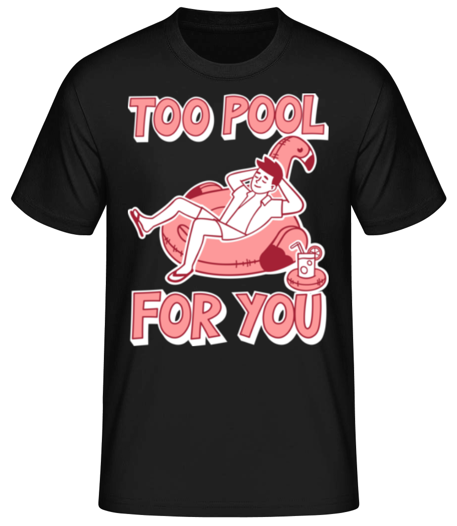 To Pool For You · T-shirt standard Homme