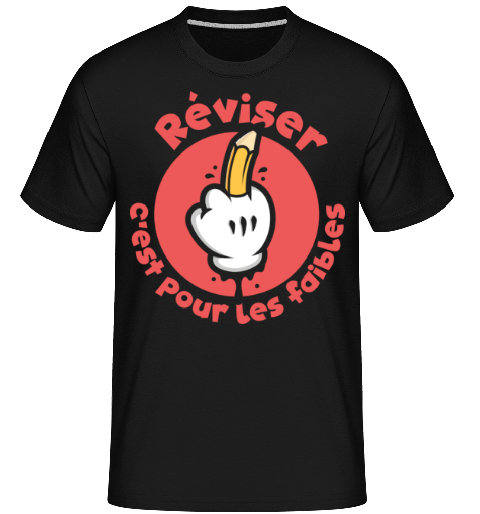 Réviser C’est Pour Les Faibles ·  T-Shirt Shirtinator homme
