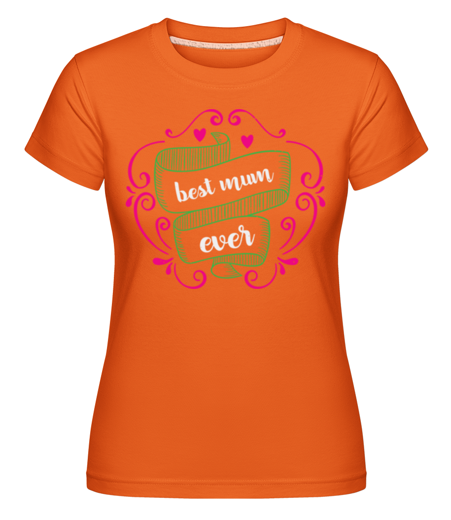Best Mom Ever ·  T-shirt Shirtinator femme