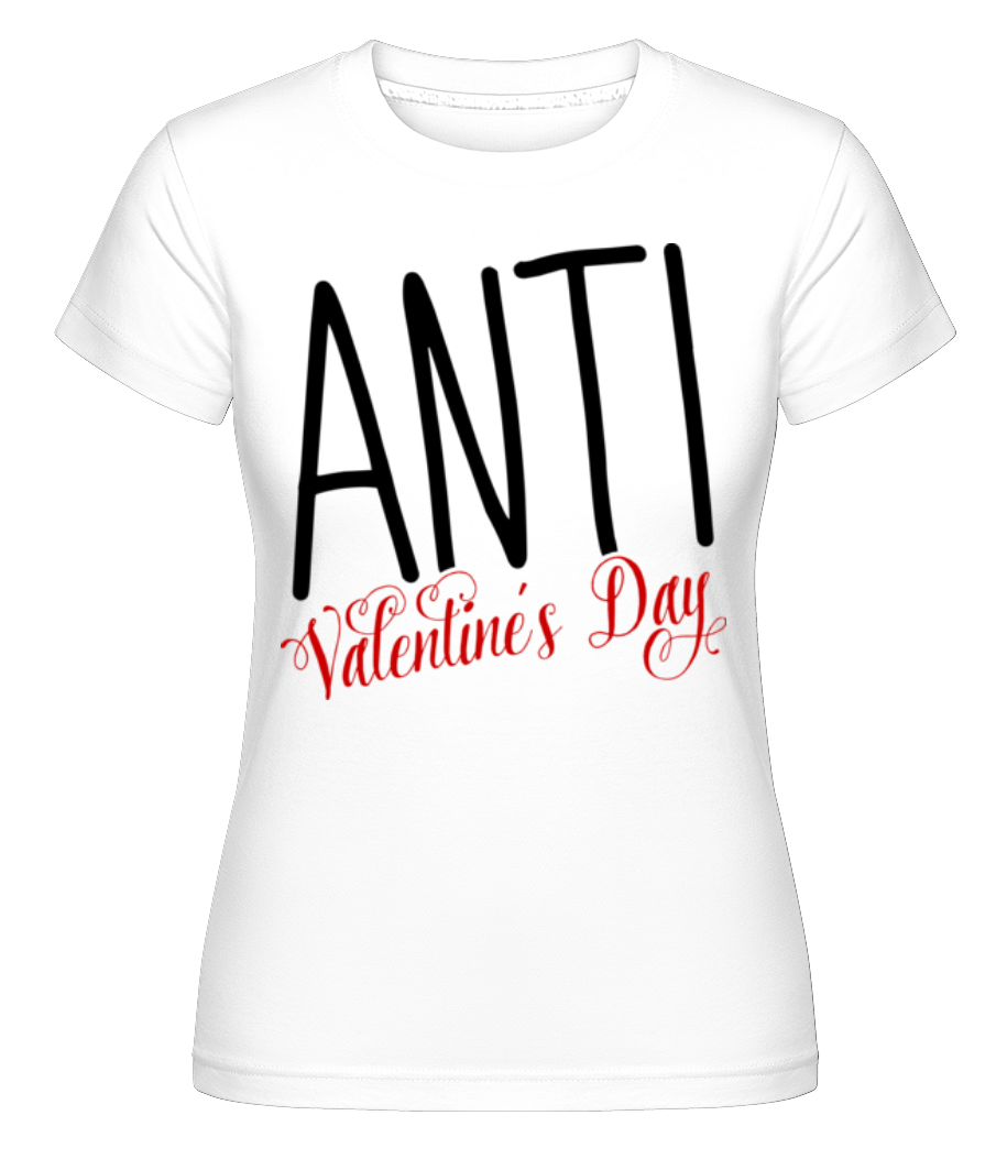 Aperçu: Anti Valentine's Day -  T-shirt Shirtinator femme - Blanc - Devant