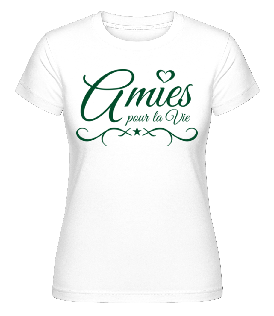 Amies Pour La Vie ·  T-shirt Shirtinator femme