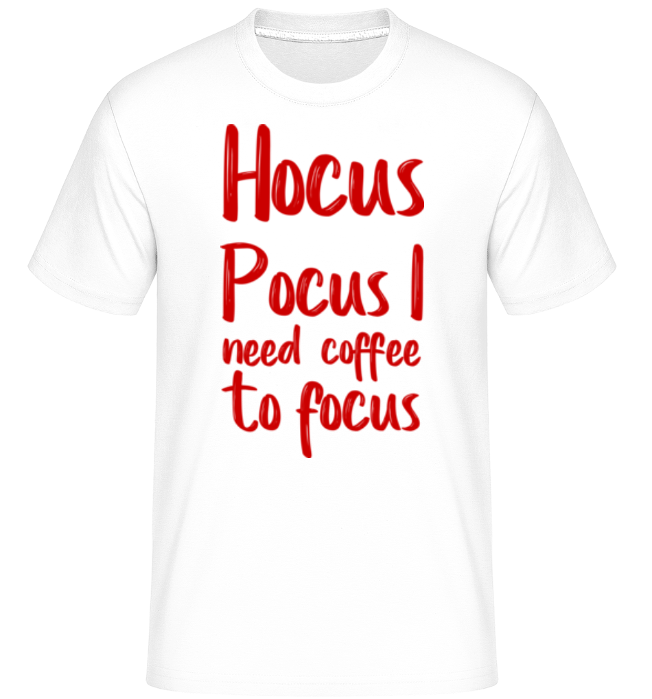 Hocus Pocus I Need Coffe To Focu ·  T-Shirt Shirtinator homme