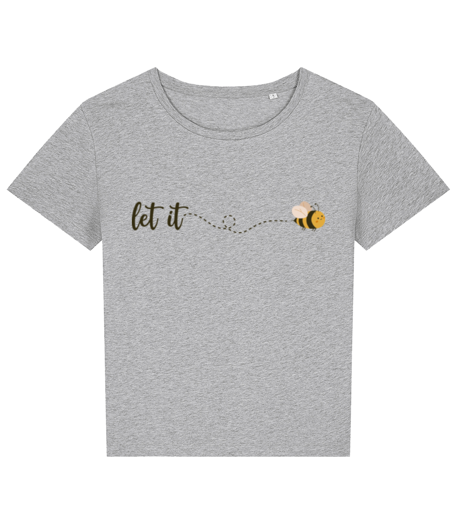 Let It Bee · T-shirt bio Femme Stanley Stella 2.0
