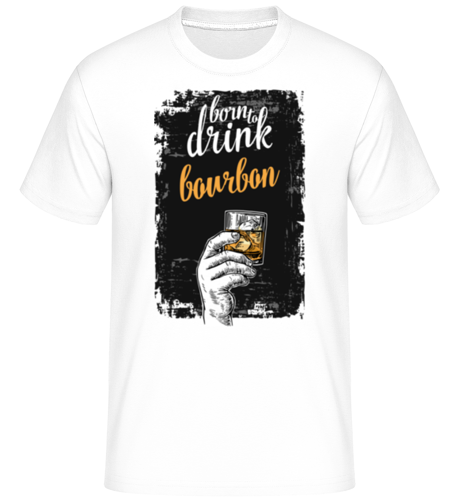 Born To Drink Bourbon ·  T-Shirt Shirtinator homme
