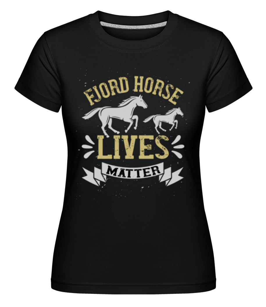 Fjord Horse Lives Matter ·  T-shirt Shirtinator femme