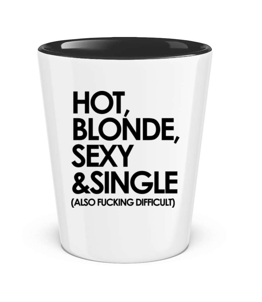 Hot, Blonde, Sexy & Single · Verre à shot bicolore