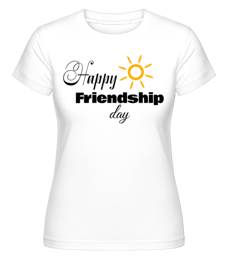 Happy Friendship Day ·  T-shirt Shirtinator femme