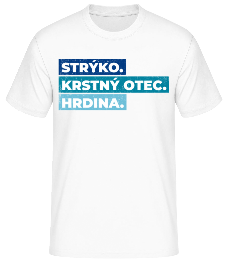 Strýko Krstný Otec Hrdina · Pánske basic tričko
