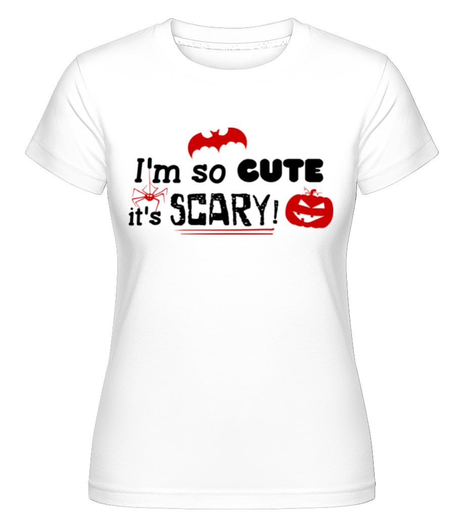 So Cute It's Scary ·  T-shirt Shirtinator femme