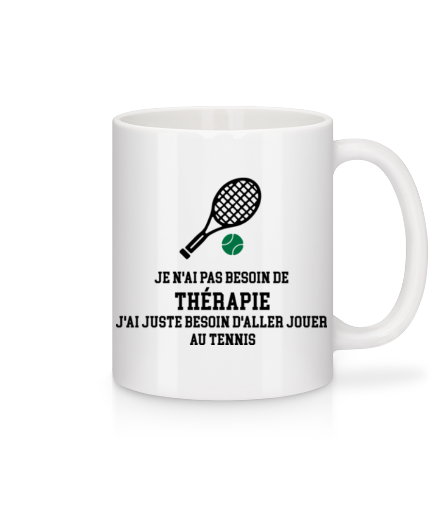 Je N'ai Pas Besion De Thérapie · Mug en céramique blanc