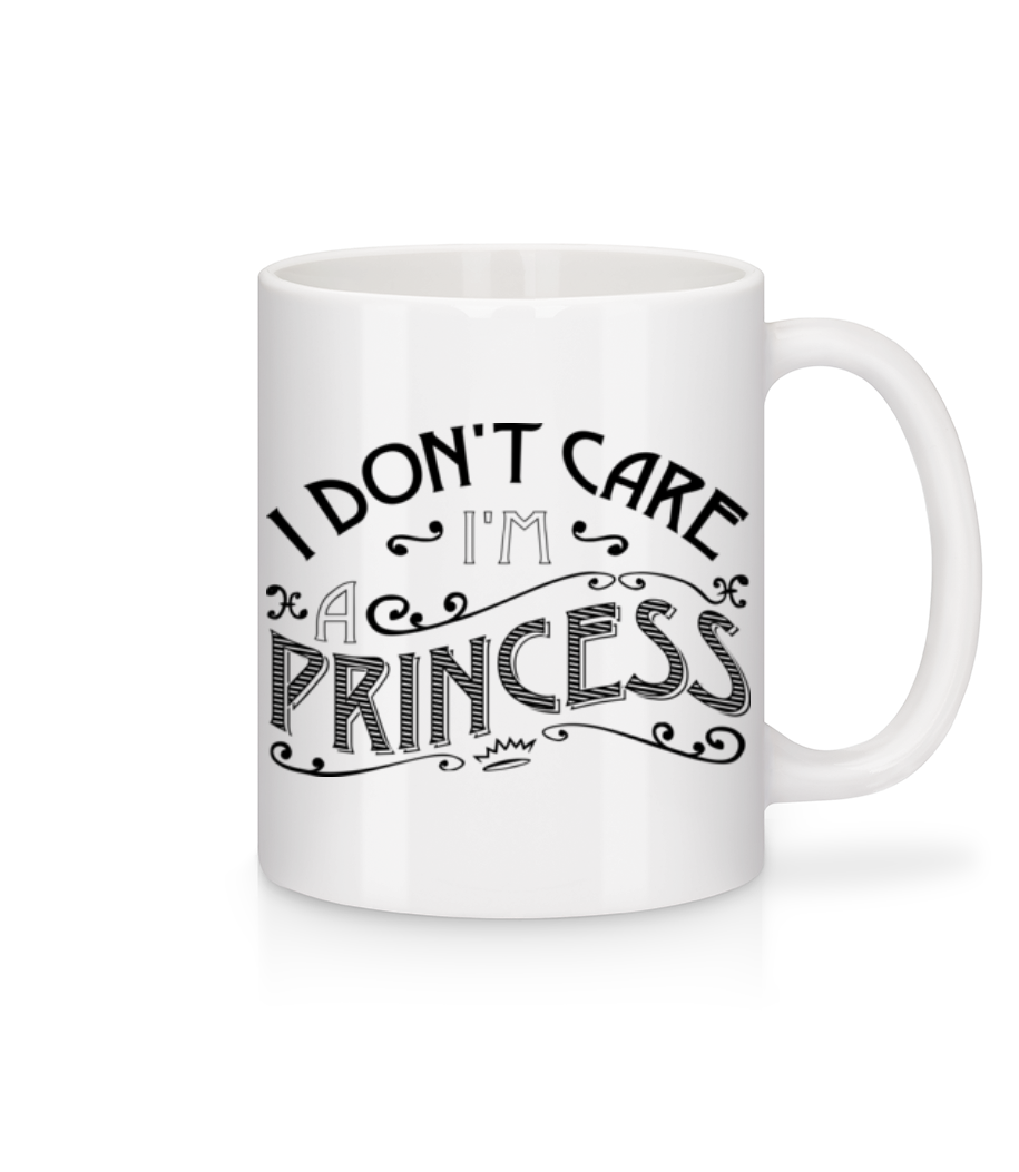 I Don't Care I'm A Princess · Mug en céramique blanc