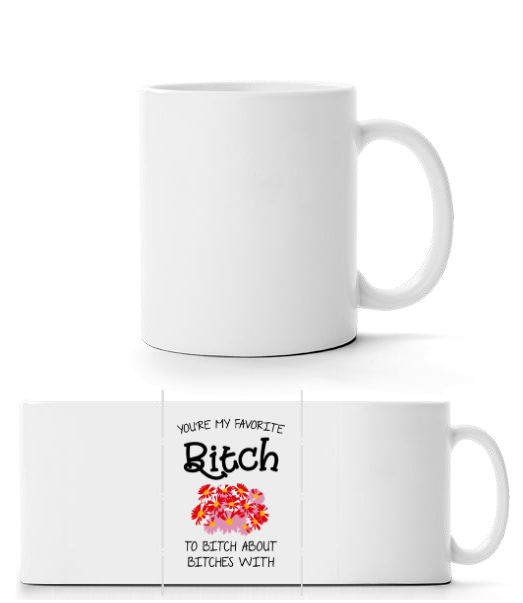 You're My Favorite Bitch · Mug panorama