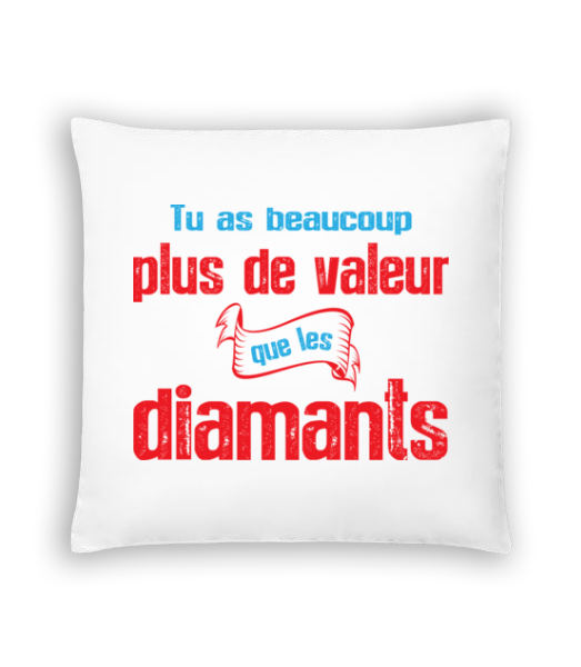 Plus De Valeur Que Les Diamants · Coussin