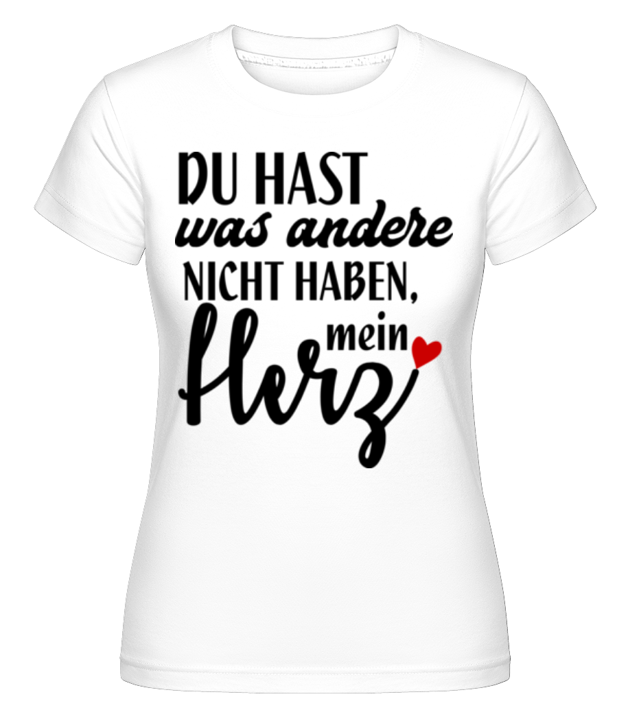 Du Hast Mein Herz · Shirtinator Frauen T-Shirt