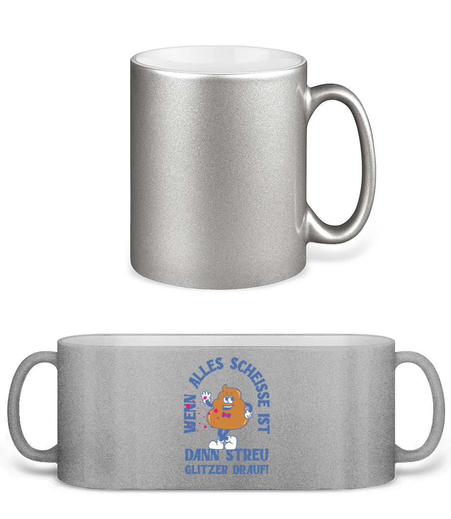 Alles Scheisse Glitzer Drauf · Glitzertasse
