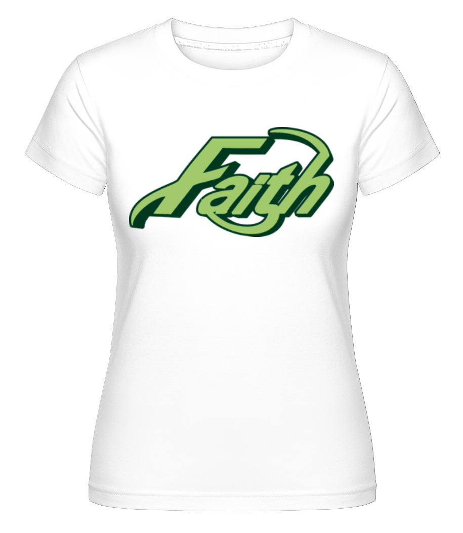 Faith ·  T-shirt Shirtinator femme