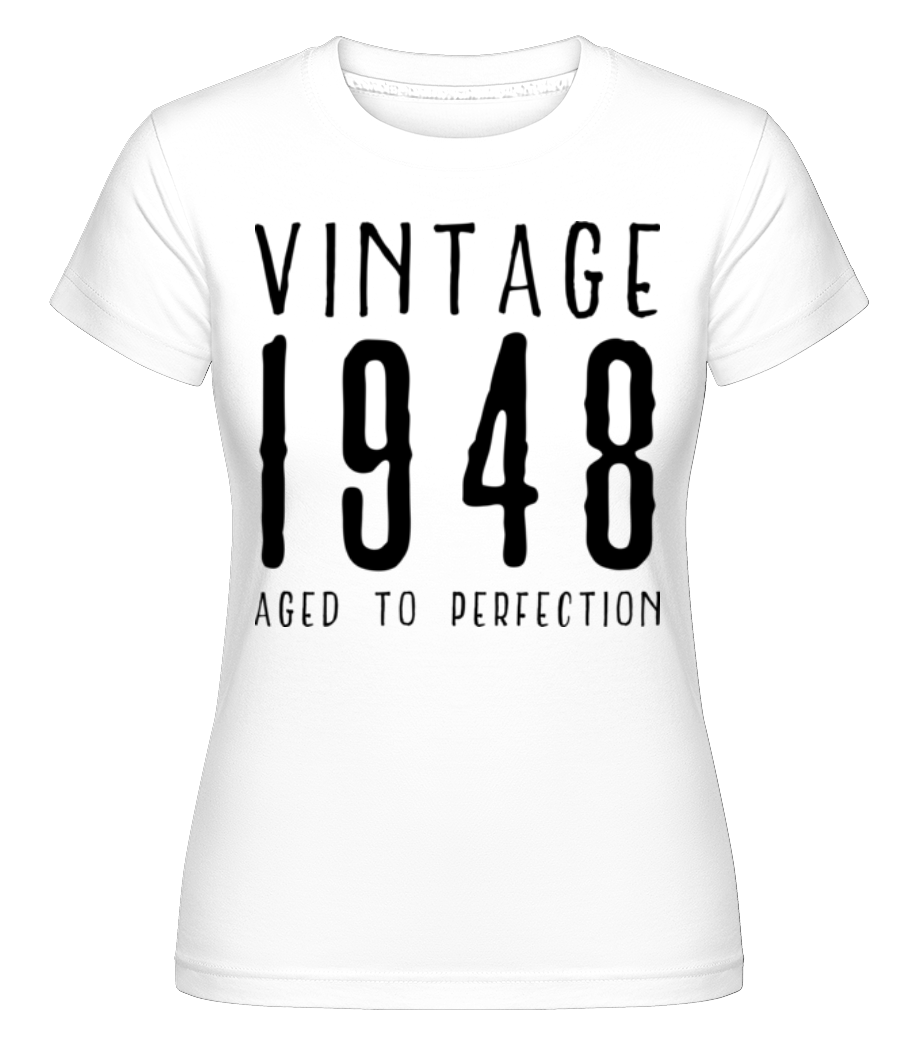 Vintage 1948 Aged To Perfection ·  T-shirt Shirtinator femme