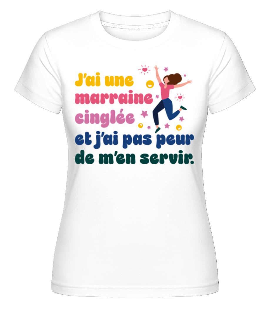 Cinglée Marraine ·  T-shirt Shirtinator femme