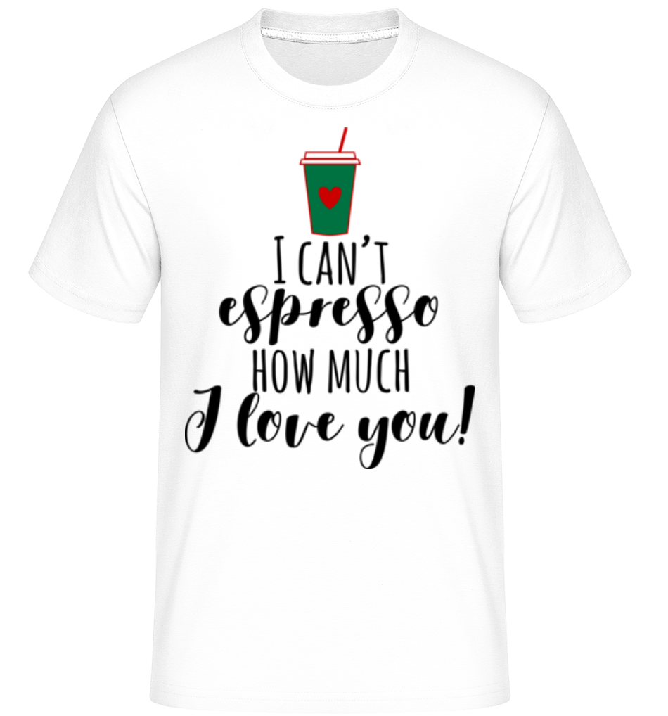 I Can't Espresso ·  T-Shirt Shirtinator homme