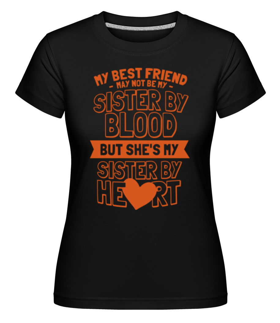 My Sister By Heart ·  T-shirt Shirtinator femme