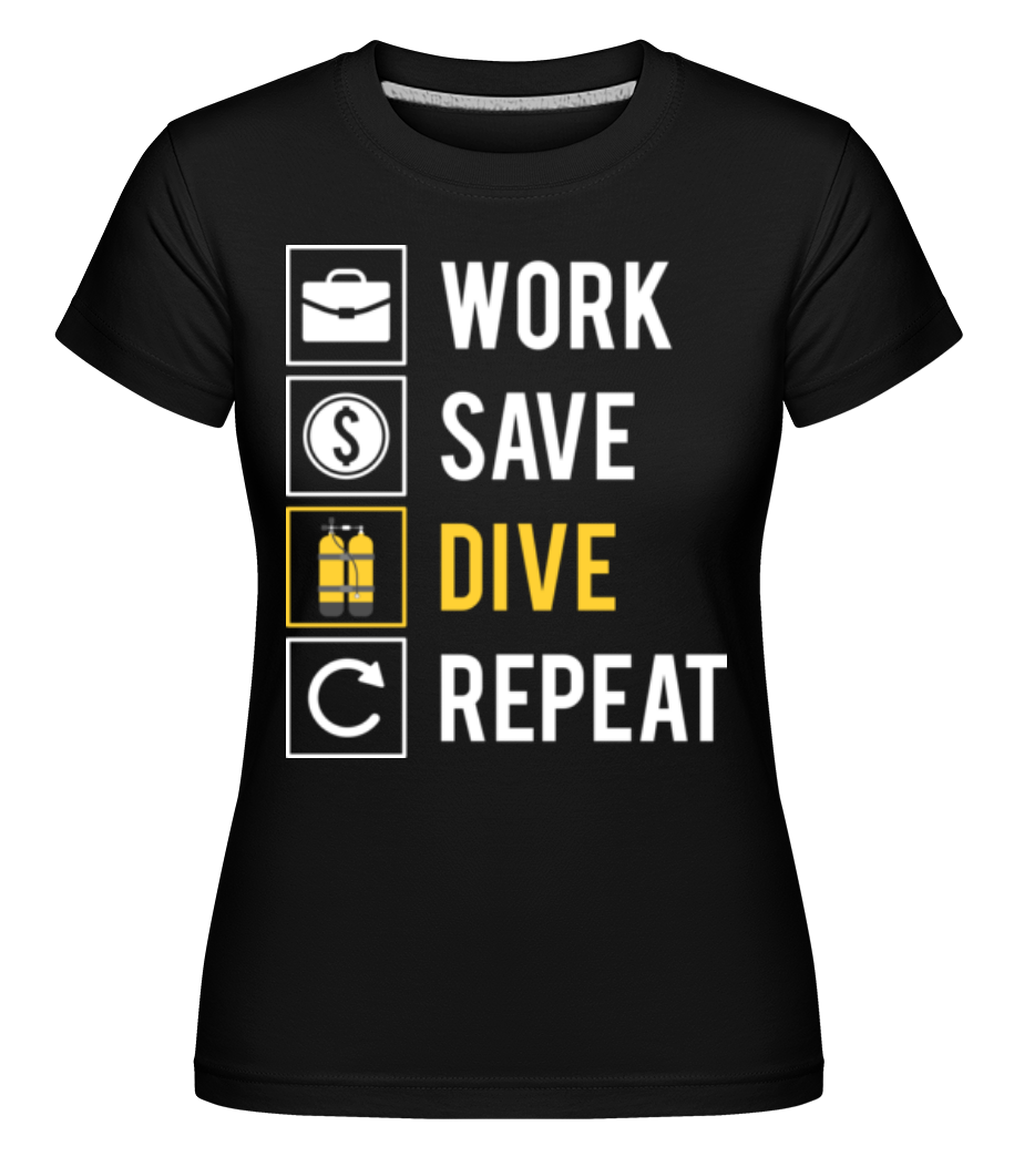 Work Save Dive Repeat ·  T-shirt Shirtinator femme
