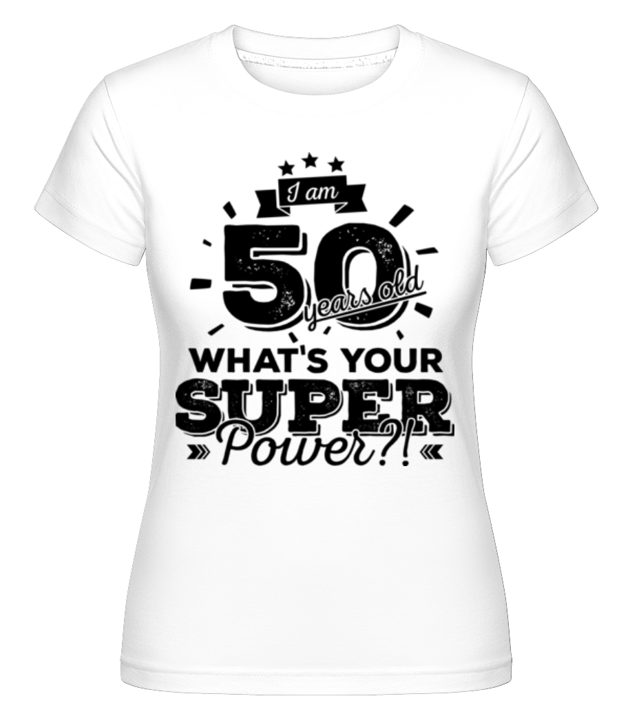 50 Years Super Power ·  T-shirt Shirtinator femme