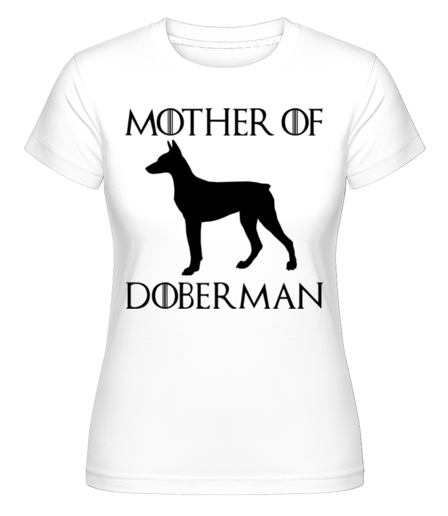 Mother Of Doberman ·  T-shirt Shirtinator femme