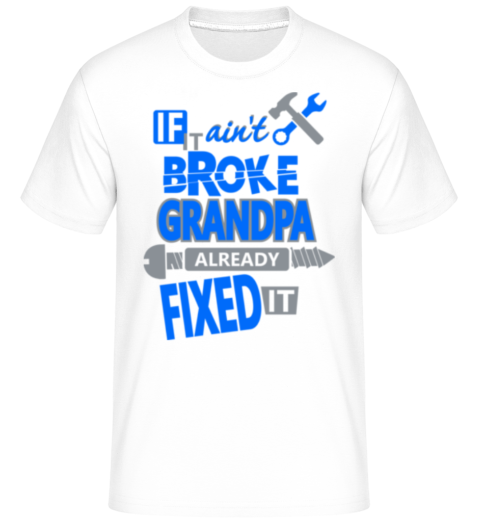 Grandpa Fixed It ·  T-Shirt Shirtinator homme