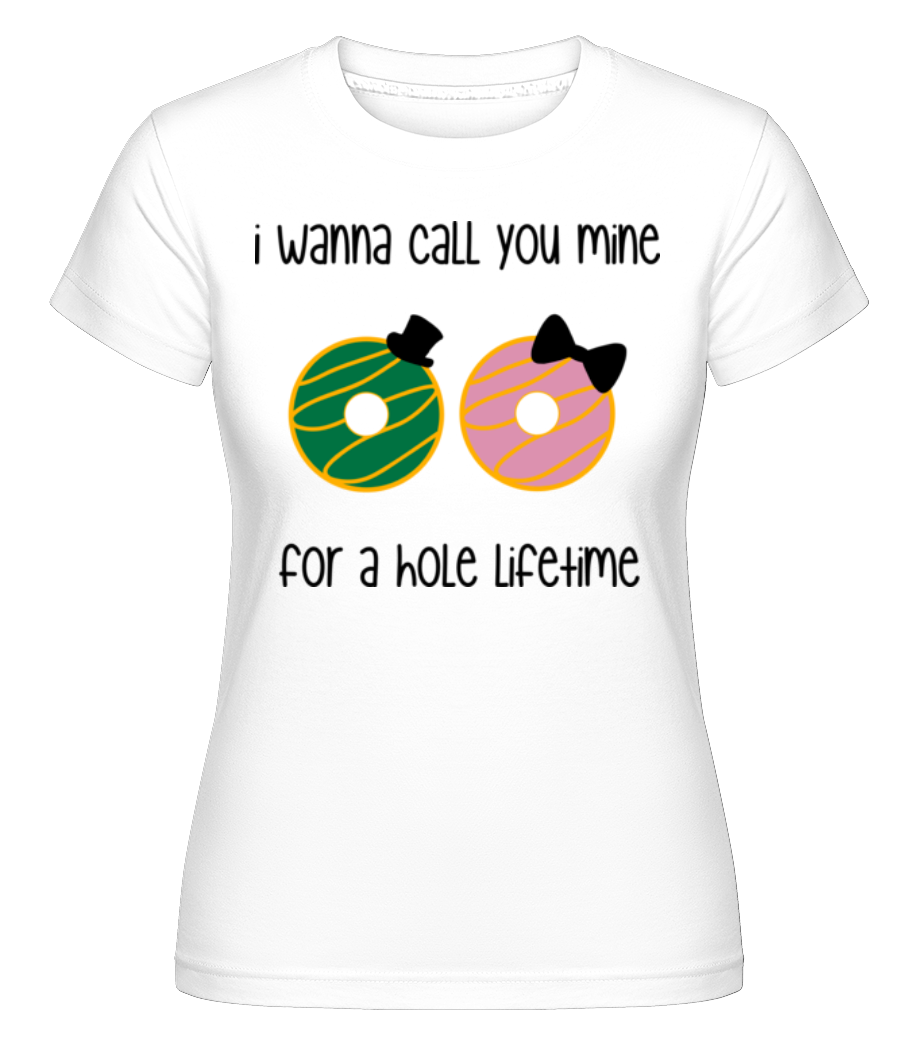 For A Hole Lifetime ·  T-shirt Shirtinator femme
