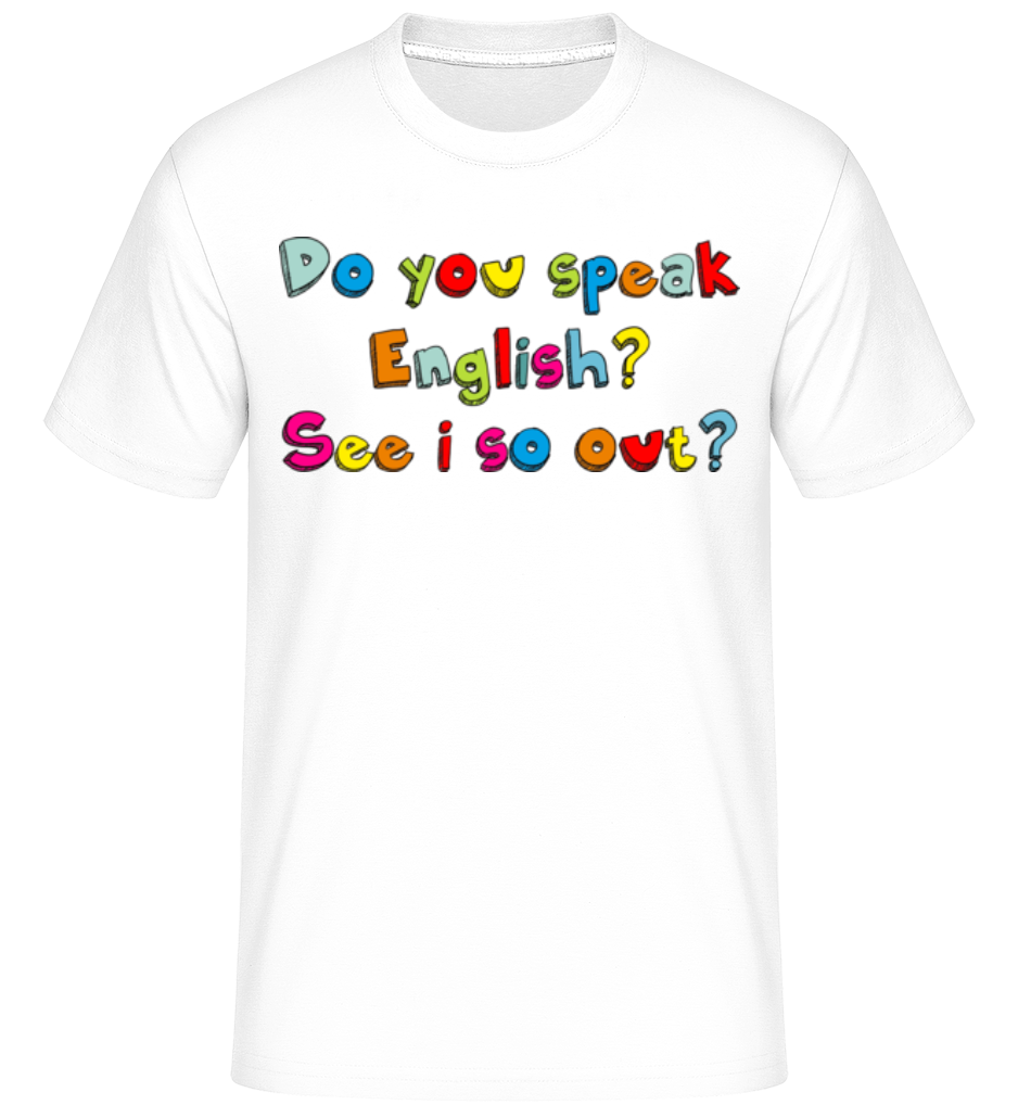 Do You Speak English · Shirtinator Männer T-Shirt